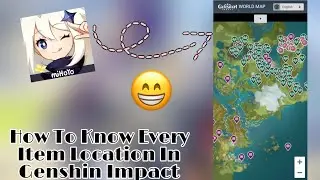 How To Know Every Item Location In Genshin Inpact