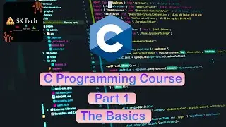 C Programming Course Part 1 | The Basics |