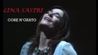 Lina Sastri - Core n'grato
