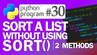 🐍Python Program #30: Sort a List Without Using Sort Method | Python Programming