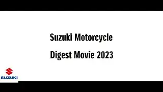 Suzuki Motorcycle Digest Movie 2023 | Suzuki