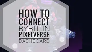 How to connect bybit in pixelverse dashboard