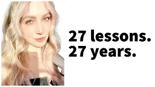 27 Things I've Learned in 27 Years