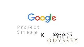 Google's Cloud Gaming (Project Stream / Google Stadia) | Assassin's Creed Odyssey