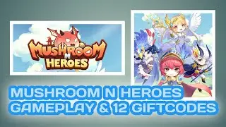 MUSHROOM N HEROES | Short Gameplay & 12 Active Giftcodes