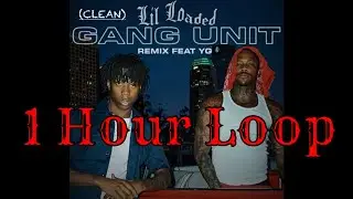 Lil Loaded - Gang Unit Remix ft. YG 1 hour loop