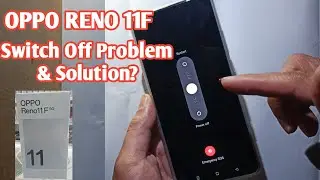 OPPO Reno 11F Switch Off Problem? | How to Fix OPPO Reno 11F Power off /Restart Option Not Showing