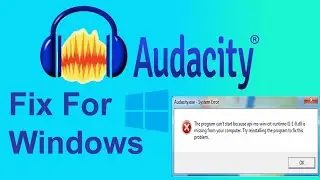 Audacity not working & fix windows.