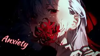 Nightcore - Anxiety (Lyrics)
