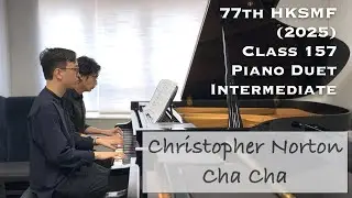 Christopher Norton - Cha Cha | 77th HKSMF 2025 Class 157 | Stephen Fung & Alexander Wong 🎹