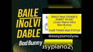 BAILE INoLVIDABLE_SHEET MUSIC_Cover Piano Intro_Bad Bunny• DeBÍ TiRAR MáS FOToS _@easypiano2you _