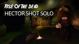 Roblox - Rise of the dead Hector Shot Boss Solo