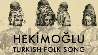 Hekimoğlu - Turkish Folk Song