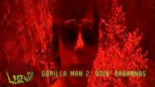 GORILLAMAN 2: Goin' Bananas!!! (An Urban Legend Classic) [2012]
