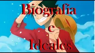 Ideales de Monkey D Luffy - ONE PIECE