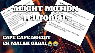 TUTORIAL MENGATASI GAGAL EXPORT VIDIO ALIGHT MOTION || [MP4 EXPORT FAILED]!!!!!