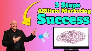 3 Steps For The Right Mindset To Success For Affiliate Marketing 🤑