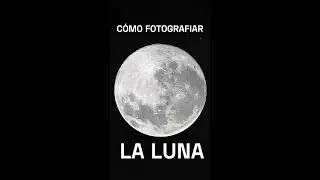 En menos de un minuto te cuento que necesitas para fotografiar la luna 🌝 #luna