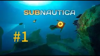 Subnautica Прохождение || #1