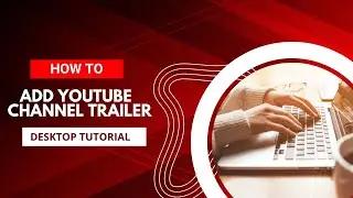 How to Add a YouTube Channel Trailer 2024 - Desktop