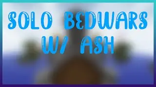 Playing Solo Bedwars for the First Time in a While!