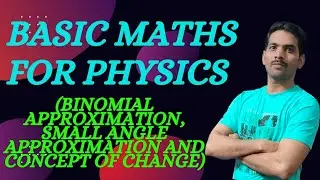 Mastering Physics Approximations with Basic Maths