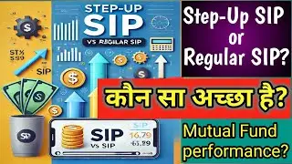 Step-Up SIP or Regular SIP? Discover the Best Option for Your Goal #mutualfunds #bestmutualfunds2024