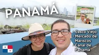 Nuestro día en la Ciudad de Panamá, Casco Viejo, Mercado de Mariscos y Canal de Panamá | PANAMÁ 🇵🇦