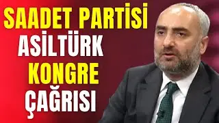 Saadet Partisi Millet İttifakından Cumhur İttifakına Geçer Mi ?  / Asiltürk Kongre Çağrısı