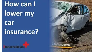 How can I lower my car insurance?