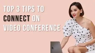 Top 3 Tips To Connect On Video Conference