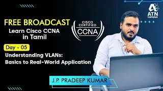 CCNA 200 - 301 Training in Tamil Day 5 | Understanding VLANs: Basics to Real-World Application