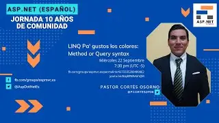 LINQ Pa' gustos los colores: Method or Query syntax - Jornada 10 años Asp.Net en Español