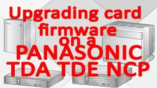 Panasonic TDA / TDE / NCP Card Firmware upgrade tutorial.