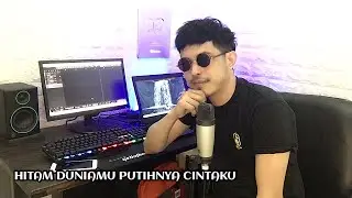 HITAM DUNIAMU PUTIHNYA CINTAKU - JHONY ISKANDAR | NURDIN YASENG (COVER)