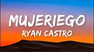 Ryan Castro - Mujeriego (Letra/Lyrics)