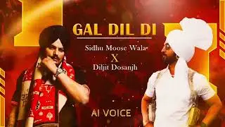 Gal Dil Di | Sidhu Moose Wala X Diljit Dosanjh | Ai Voice | Viral Song 2023 | Instagram Reels