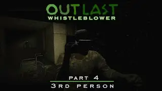 Outlast Whistleblower - 3rd Person Camera Mod | Prison Walkthrough