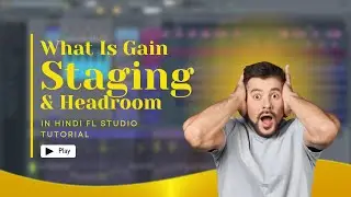 Mixing & Mastering | Like a Pro In | Fl Studio Tutorial No - 1 | Gain Staging & Headroom