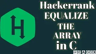 Equalize the array hackerrank solution in c @BE A GEEK | Hindi |