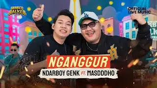 MASDDDHO feat. NDARBOY GENK - NGANGGUR (Official Live Music)