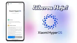 Recebeu 🔥 A Xiaomi acabou de liberar - HypeOS global Android 14 / 13 - Novas Atualizações Liberadas