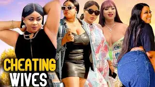 Cheating Wives Complete Season 3&4- 2024 Latest Nigerian Nollywood Movie