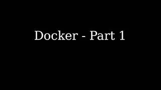 Docker - Part 1