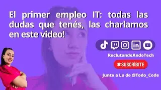 El PRIMER EMPLEO IT como Developer 🤓  Charlamos junto a Lu de Todo Code ¡NO TE LO PIERDAS!🤩