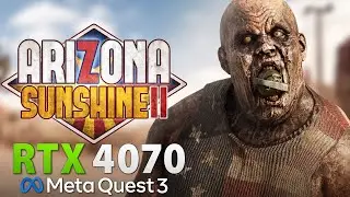 Arizona Sunshine 2 // Meta Quest 3 + RTX 4070 | PCVR
