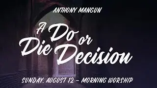 A Do or Die Decision - Anthony Mangun
