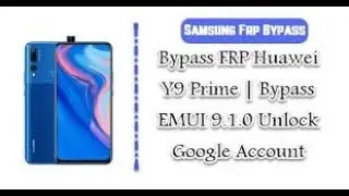 Huawei Y9 Prime 2019 Google/FRP Bypass | Android 9 EMUI 9.1 July 5 2020