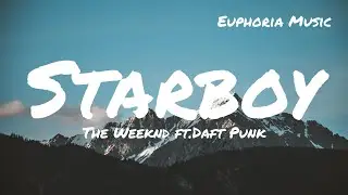 The Weeknd - Starboy (Lyrics) ft. Daft Punk