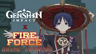 Genshin Impact : ANIME OPENING(FIRE FORCE OP 01 - INFERNO)
